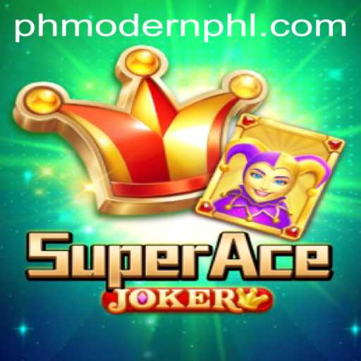 Dive into the Exciting World of SuperAceJoker and PH MODERN